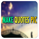 Make Quotes Pic