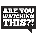 Are You Watching This?!
