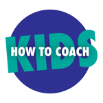 How to Coach Kids